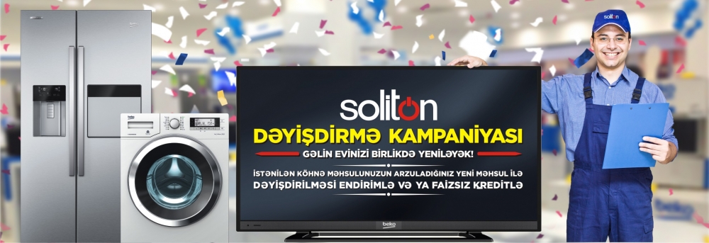 SOLİTON-DAN DƏYİŞDİRMƏ KAMPANİYASI!
