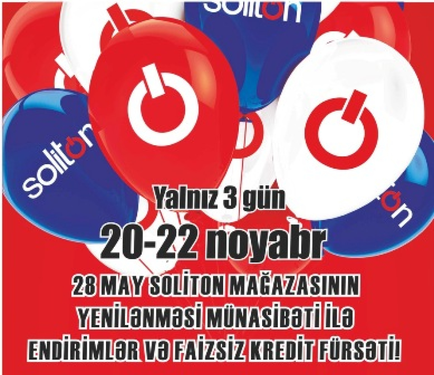 SOLİTON-28 MAY MAĞAZASININ YENİLƏNMƏSİ MÜNASİBƏTİLƏ KAMPANİYA!