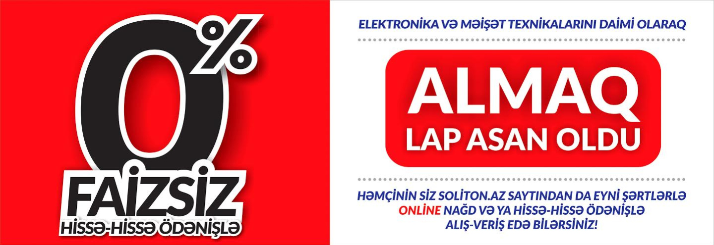 SOLİTON-DAN FAİZSİZ HİSSƏ-HİSSƏ ÖDƏNİŞ KAMPANİYASI!
