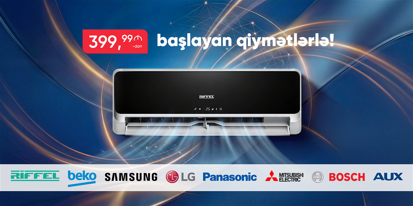 KONDİSİONERLƏR 399,99 AZN-DƏN BAŞLAYAN QİYMƏTLƏRLƏ!