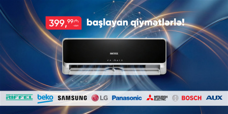 KONDİSİONERLƏR 399,99 AZN-DƏN BAŞLAYAN QİYMƏTLƏRLƏ!