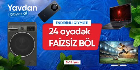 ENDİRİMLİ QİYMƏTİ 24 AYADƏK 0% BÖL!